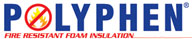 Polyphen ® - Fire Resistant Foam Insulation